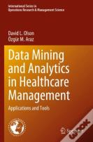 Data Mining And Analytics In Healthcare Management