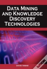Data Mining And Knowledge Discovery Technologies