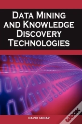 Data Mining And Knowledge Discovery Technologies