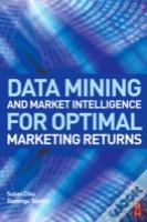 Data Mining And Market Intelligence For Optimal Marketing Returns