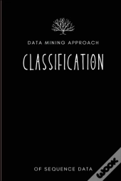 Data Mining Approach To Classification Of Sequence Data