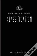 Data Mining Approach To Classification Of Sequence Data