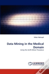 Data Mining In The Medical Domain