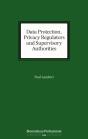 Data Protection, Privacy Regulators And Supervisory Authorities - Preview