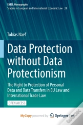 Data Protection Without Data Protectionism