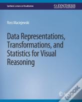 Data Representations, Transformations, And Statistics For Visual Reasoning