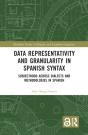 Data Representativity And Granularity In Spanish Syntax - Preview