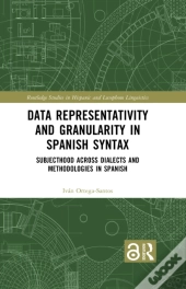Data Representativity And Granularity In Spanish Syntax