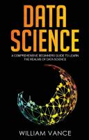 Data Science: A Comprehensive Beginners