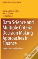Data Science And Multiple Criteria Decision Making Approaches In Finance