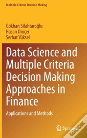 Data Science And Multiple Criteria Decision Making Approaches In Finance