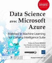 Data Science Avec Microsoft Azure - Maitrisez Le Machine Learning Sur Cortana Intelligence Suite