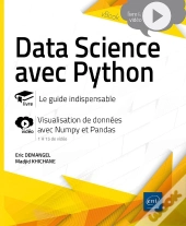 Data Science Avec Python - Le Guide Indispensable : Livre Avec Complément Vidéo : Visualisation De Données Avec Numpy Et Pandas