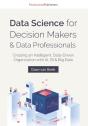 Data Science For Decision Makers & Data Professionals - Preview
