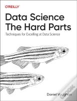 Data Science: The Hard Parts