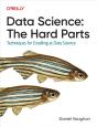 Data Science: The Hard Parts - Preview