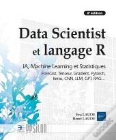 Data Scientist Et Langage R : Statistiques, Machine Learning... (4e Édition)