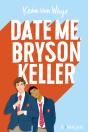 Date Me Bryson Keller - Preview