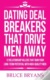 Dating Deal Breakers That Drive Men Away