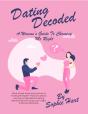 Dating Decoded. A Woman'S Guide To Choosing Mr Right - Preview