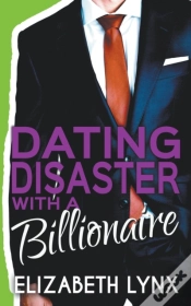 Capa do artigo Dating Disaster With A Billionaire