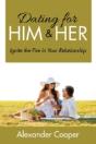 Dating For Him & Her: Ignite The Fire In - Preview