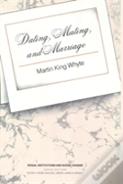 Dating, Mating, And Marriage