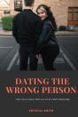 Dating The Wrong Person - Preview