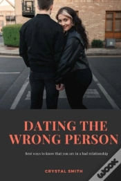 Capa do artigo Dating The Wrong Person