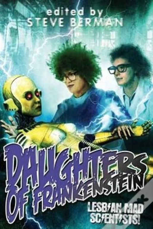 Daughters Of Frankenstein: Lesbian Mad Scientists!