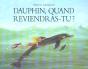 Dauphin, Quand Reviendras-Tu ? - Preview
