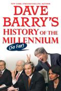 Dave Barry'S History Of The Millennium (So Far)