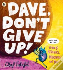 Dave, Don'T Give Up!