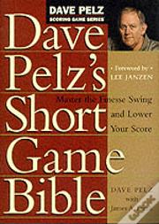 Dave Pelz'S Short Game Bible