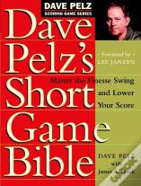 Dave Pelz'S Short Game Bible