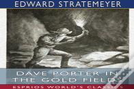 Dave Porter In The Gold Fields (Esprios Classics)