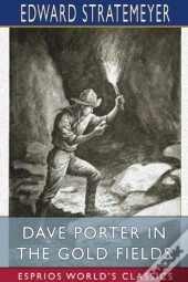 Dave Porter In The Gold Fields (Esprios Classics)