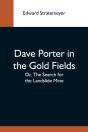 Dave Porter In The Gold Fields  Or, The - Preview