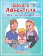 Dave'S Adventure To See The World Better - Preview