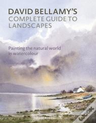 David Bellamyâ€™S Complete Guide To Landscapes