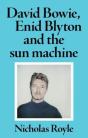 David Bowie, Enid Blyton And The Sun Machine - Preview