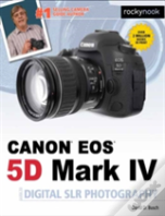 David Busch'S Canon Eos 5d Mark Iv Guide To Digital Slr Photography