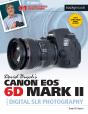 David Busch'S Canon Eos 6d Mark Ii Guide To Digital Slr Photography - Preview