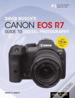 David Busch'S Canon Eos R7 Guide To Digital Photography