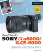 David Busch'S Sony Alpha A6000/Ilce-6000 Guide To Digital Photography - Preview