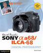 David Busch'S Sony Alpha A68/Ilca-68 Guide To Digital Photography - Preview