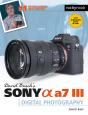 David Busch'S Sony Alpha A7 Iii Guide To Digital Photography - Preview