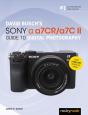 David Busch'S Sony Alpha A7cr/A7c Ii Guide To Digital Photography - Preview