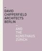 David Chipperfield Architects Berlin And The Kunsthaus Zurich - Preview