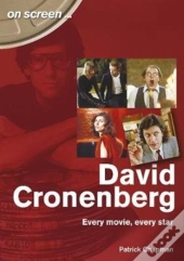 David Cronenberg: Every Movie, Every Star